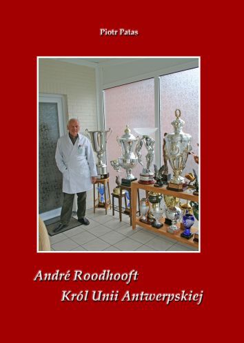 POZOSTAŁE - Książka - Andre Roodhooft - Król Unii Antwerpskiej (1)